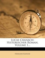 Lucas Cranach: Historischer Roman.