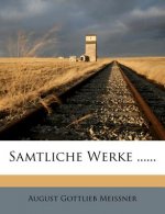 A. G. Meißners sämmtliche Werke.