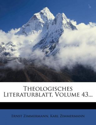 Theologisches Literaturblatt, dreiundvierzigster Jahrgang