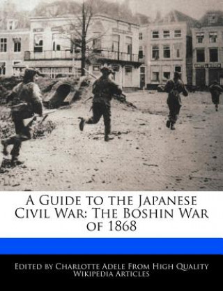 A Guide to the Japanese Civil War: The Boshin War of 1868