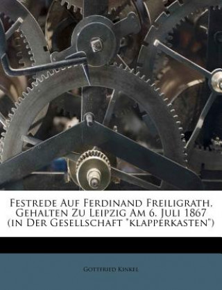 Festrede auf Ferdinand Freiligrath