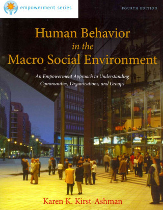 Human Behavior in the Macro Social Environment: An Empowerment Approach to Understanding Communities, Organizations, and Groups