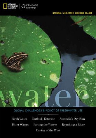National Geographic Learning Reader Series: Water: Challenges & Policy of Freshwater Use