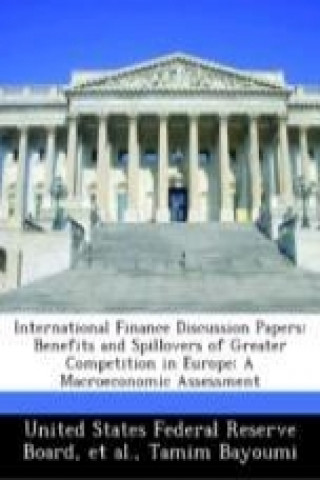 International Finance Discussion Papers: Benefits and Spillovers of Greater Competition in Europe: A Macroeconomic Assessment