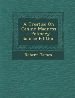 Treatise on Canine Madness