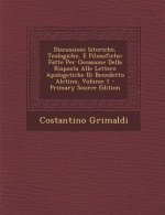 Discussioni Istoriche, Teologiche, E Filosofiche: Fatte Per Occasione Della Risposta Alle Lettere Apologetiche Di Benedetto Aletino, Volume 1 - Primar