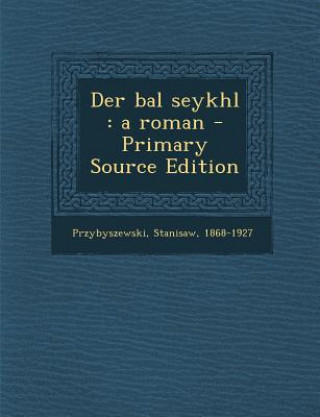 Der Bal Seykhl: A Roman