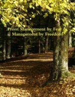 From Management by Fear to Management by Freedom
