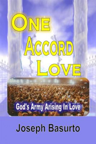 One Accord Love: God's Army Arising in Love