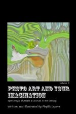 Photo Art and Your Imagination Volume 9