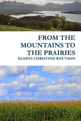 From the Mountains to the Prairies