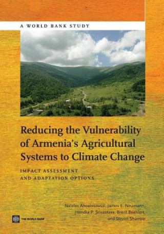 Reducing the Vulnerability of Armenia's Agricultural Systems to Climate Change: Impact Assessment and Adaptation Options