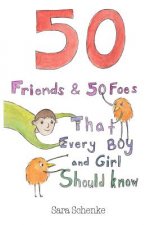 50 Friends and 50 Foes That Every Boy and Girl Should Know