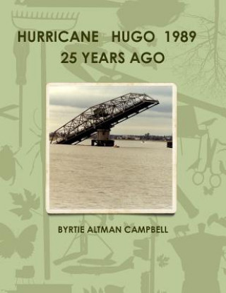 Hurricane Hugo 1989 25 Years Ago