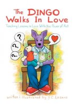 Dingo Walks in Love: Teaching Lessons in Love with the Power of Art