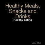 Healthy Meals,Snacks and Drinks