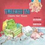 Tumbleweed Tina Cleans Her Room