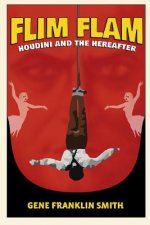 Flim Flam: Houdini and the Hereafter