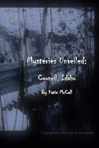 Mysteries Unveiled: Council Idaho