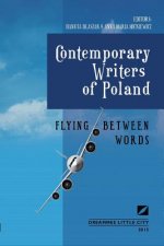 Flying Between Words - Contemporary Writers of Poland