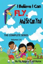 I Believe I Can Fly, and So Can You! the Complete Series (Volumes 1-4)