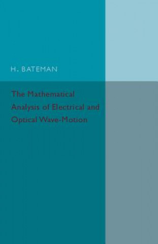 Mathematical Analysis of Electrical and Optical Wave-Motion
