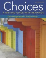 Choices: A Writing Guide with Readings [With Access Code]