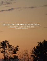 Visiting Heaven Through My Lens
