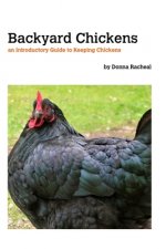 Backyard Chickens - keeping chickens