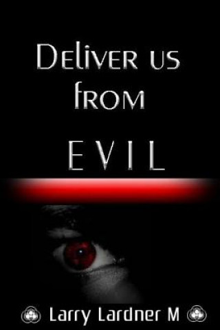 Deliver us from EVIL