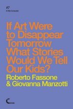 If Art Were to Disappear Tomorrow What Stories Would We Tell Our Kids?