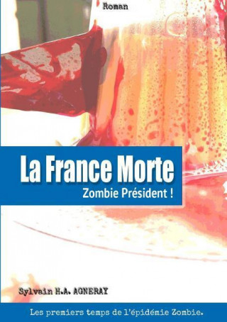 La France Morte: Zombie President !