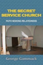 Secret Service Church:Faith Seeking Relatedness