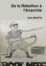 de La Rebellion A L'Anarchie