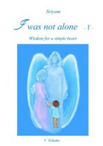 I Was Not Alone - 1st -