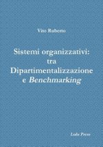 Sistemi Organizzativi: Tra Dipartimentalizzazione e Benchmarking