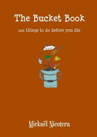 Bucket Book, 100 Things to Do Before You Die