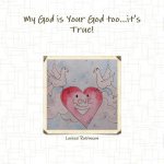 My God is Your God Too...it's True!