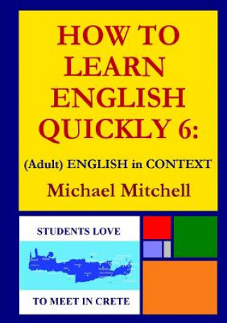 How to Learn English Quickly 6: (Adult) English in Context (Michael Mitchell)(Brožovaná)