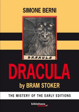 Dracula by Bram Stoker the Mystery of the Early Editions