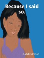 Because I Said So.