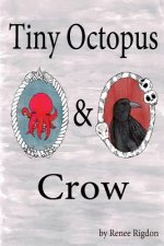 Tiny Octopus & Crow