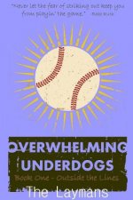 Overwhelming Underdogs Book Series Book 1: Outside the Lines @Baseballbook