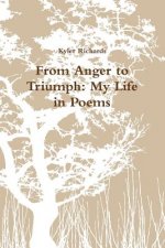 From Anger to Triumph: My Life in Poems