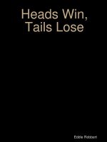 Heads Win, Tails Lose