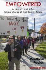Empowered: A Tale of Three Cities Taking Charge of Their Energy Future