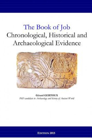 Book of Job: Chronological, Historical and Archaeological Evidence
