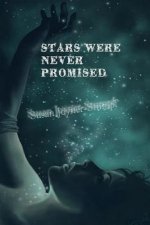 Stars Were Never Promised (Paperback)