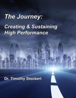 Journey: Creating & Sustaining High Performance