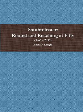 Southminster: Rooted and Reaching at Fifty